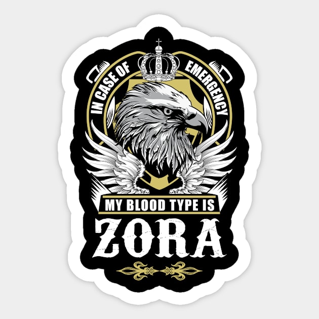 Zora Name T Shirt - In Case Of Emergency My Blood Type Is Zora Gift Item Sticker by AlyssiaAntonio7529